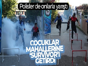 Adanalı çocuklar mahallerine “Survivor”ı getirdi, polisler de onlarla yarıştı