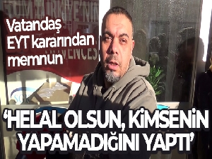 Vatandaş EYT kararından memnun!