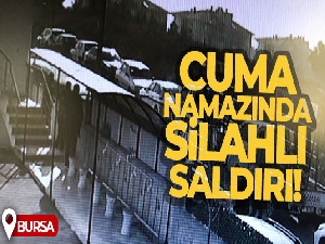 Bursa'da Cuma namazında silahlı saldırı