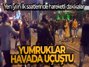 Yeni yılın ilk saatlerinde hareketli dakikalar: Yumruklar havada uçuştu