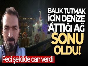 Denize ağ atarken ayağına dolanan balıkçı ağı sonu oldu
