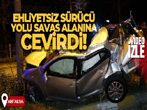 Ehliyetsiz sürücü kara yolunu savaş alanına çevirdi: 1 ölü