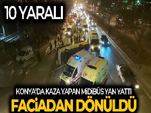 Konya'da otomobilin çarptığı midibüs yan yattı: 10 yaralı