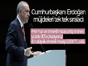Cumhurbaşkanı Erdoğan: 'Memur ve emekli maaş artış oranını yüzde 30'a çıkarıyoruz'