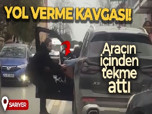Sarıyer'de yol verme kavgası kamerada: Aracın içinden tekme attı