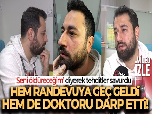 Randevusuna geç gelen hasta doktoru darp etti
