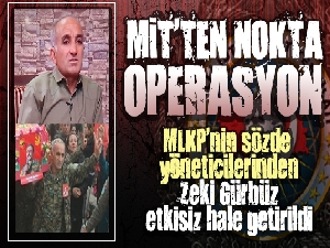 MİT, MLKP Suriye genel sorumlusunu etkisiz hale getirdi