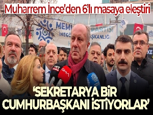Muharrem İnce'den 6'lı masaya eleştiri: 'Sekretarya bir Cumhurbaşkanı istiyorlar'