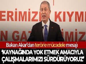 Bakan Akar'dan 'terörle mücadelede kararlılık' mesajı
