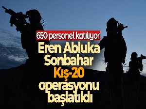Eren Abluka Sonbahar Kış-20 operasyonu başlatıldı