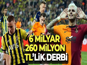 6 milyar 260 milyon TL'lik derbi