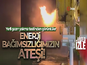 Bakan Dönmez, Karadeniz gazını yakma testinden görüntüler paylaştı