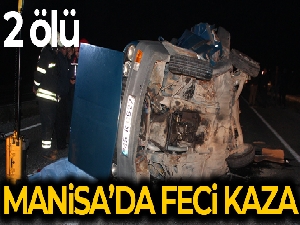 Manisa'da feci kaza: 2 ölü