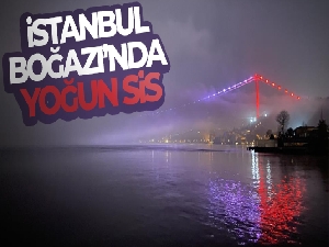 İstanbul Boğazı'nda yoğun sis: Gemi trafiği çift yönlü olarak askıya alındı