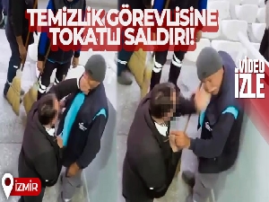 İzmir'de temizlik görevlisine tokatlı saldırı kamerada