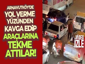 Arnavutköy'de yol verme yüzünden kavga eden sürücüler, sinirlerini araçlarından çıkarttılar