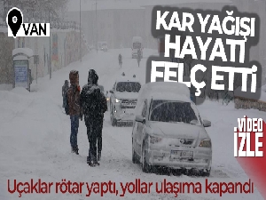 Van'da kar yağışı hayatı felç etti