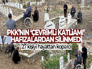PKK'nın 27 kişiyi hayattan kopardığı 'Çevrimli katliamı' hafızalarda tazeliğini koruyor