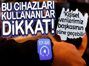 Bu cihazlar bilgilerinizi sızdırabilir