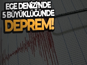 Ege'de 5 büyüklüğünde deprem