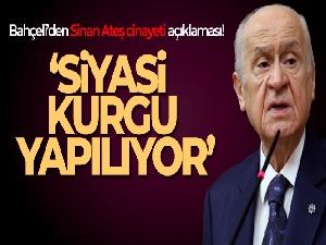 Bahçeli'den Sinan Ateş cinayeti açıklaması!