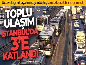 Toplu ulaşım İstanbul'da 3'e katlandı