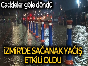 İzmir'de sağanak yağış etkili oldu