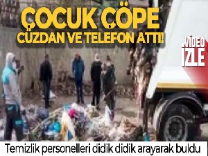 Çocuğun çöpe attığı cüzdan ve telefonu temizlik personelleri buldu