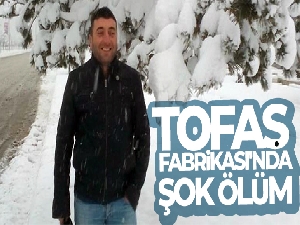 Tofaş Fabrikası'nda şok ölüm