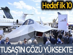 TUSAŞ'ın hedefi dünyanın ilk 10 havacılık şirketi arasına girmek