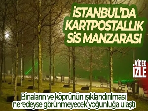 İstanbul'da etkili olan sis böyle görüntülendi