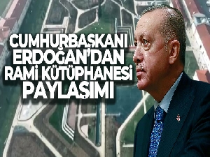 Cumhurbaşkanı Erdoğan'dan Rami Kütüphanesi paylaşımı