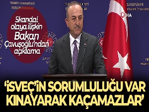 Bakan Çavuşoğlu'ndan İsveç'e tepki: 'Irkçı ve nefret suçu içeren bir eylem'
