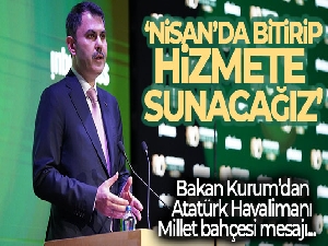 Bakan Kurum: 'Atatürk Havalimanı Millet Bahçesi'ni Nisan ayında hizmete sunacağız'