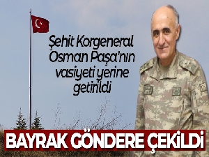 Şehit Korgeneral Osman Paşa'nın vasiyeti yerine getirildi