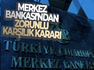 Merkez Bankası Türk lirası mevduata uygulanan zorunlu karşılık oranlarını değiştirdi
