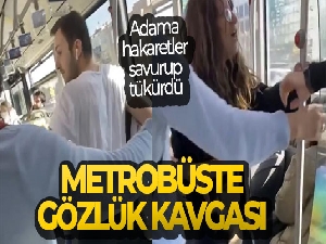 Metrobüste gözlük kavgası
