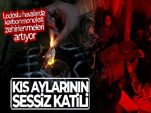 Lodoslu havalara dikkat: “Karbonmonoksit zehirlenmeleri çok daha fazla görülüyor”