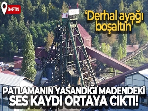 Patlamanın yaşandığı madendeki ses kaydı ortaya çıktı