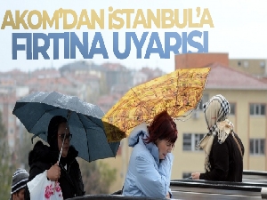 AKOM'dan İstanbul'a fırtına uyarısı