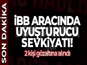 İBB aracı ile uyuşturucu servisi! 2 şüpheli gözaltına alındı