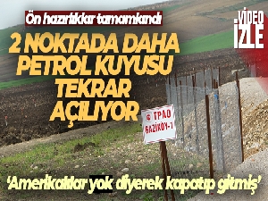 Ön hazırlıklar tamamlandı, Adana'da 2 noktada daha petrol kuyusu tekrar açılıyor