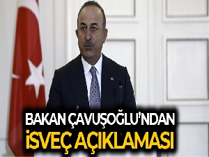 Bakan Çavuşoğlu'ndan İsveç açıklaması