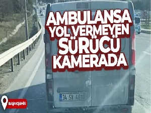 İstanbul'da ambulansa yol vermeyen sürücü kamerada