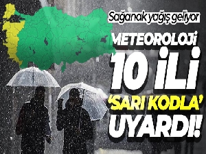 Meteoroloji uyardı! Sağanak yağış geliyor