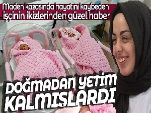 Maden kazasında hayatını kaybeden işçinin ikizlerinden güzel haber