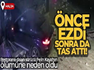 Restorana dalan sürücü kadını önce ezdi, sonra da taş attı