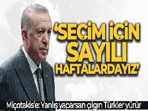 Cumhurbaşkanı Erdoğan: 'Seçim için artık sayılı haftalardayız'