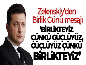 Zelenskiy'den Birlik Günü mesajı: 'Birlikteyiz çünkü güçlüyüz, güçlüyüz çünkü birlikteyiz'
