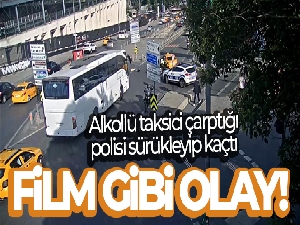 İstanbul'da film gibi olay kamerada: Alkollü taksici çarptığı polisi sürükleyip kaçtı
